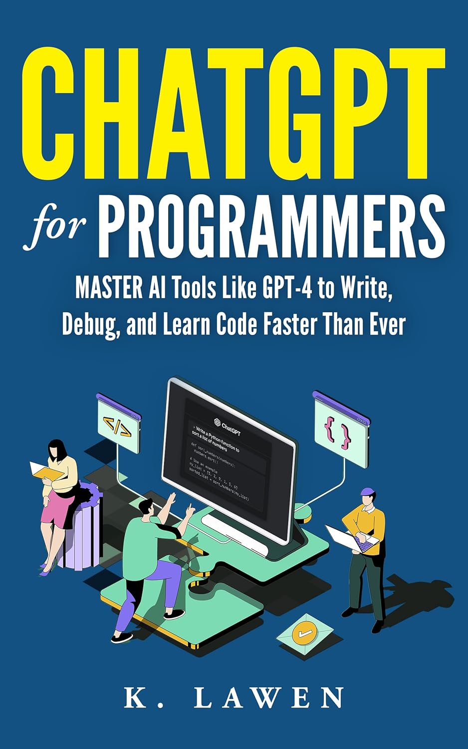 ChatGPT for Programmers: Master AI Tools Like