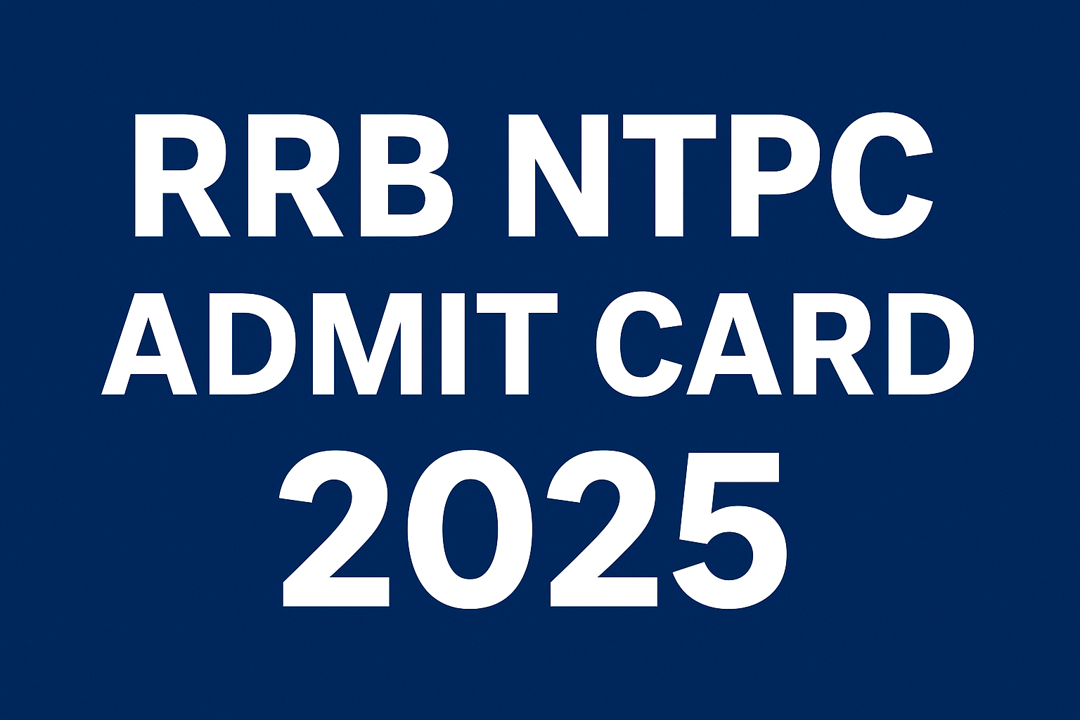 RRB NTPC Admit Card 2025